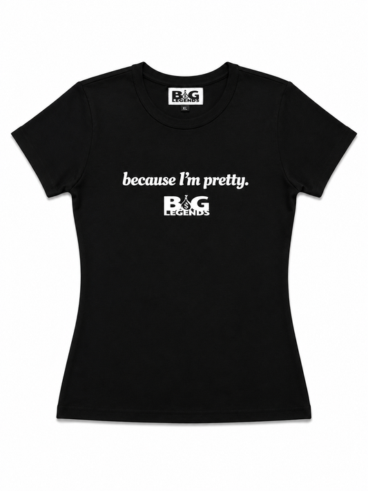 Because I'm Pretty Baby Tee